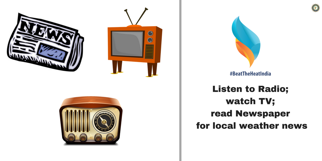 Listen to radio, watch TV, read newspaper for local weather news